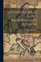 Le Cartulaire De Saint-Barthémely De Béthune