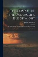 The Climate of the Undercliff, Isle of Wight