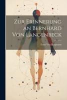 Zur Erinnerung an Bernhard Von Langenbeck