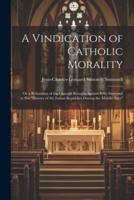 A Vindication of Catholic Morality