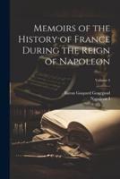 Memoirs of the History of France During the Reign of Napoleon; Volume 4