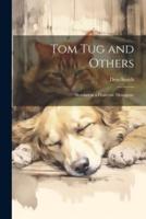 Tom Tug and Others