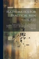 Mathematics for Practical Men