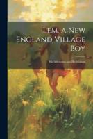 Lem, a New England Village Boy