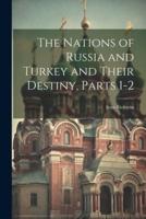 The Nations of Russia and Turkey and Their Destiny, Parts 1-2
