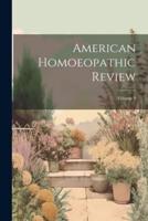 American Homoeopathic Review; Volume 4