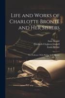 Life and Works of Charlotte Brontë and Her Sisters