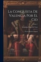 La Conquista De Valencia Por El Cid
