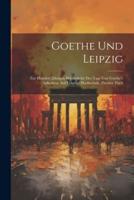 Goethe Und Leipzig