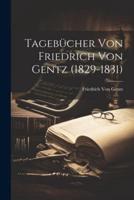 Tagebücher Von Friedrich Von Gentz (1829-1831)