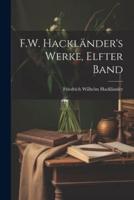 F.W. Hackländer's Werke, Elfter Band