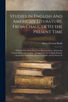 Studies in English and American Literature, From Chaucer to the Present Time