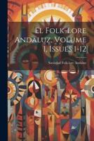 El Folk-Lore Andaluz, Volume 1, Issues 1-12