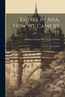 Empire in Asia, How We Came by It