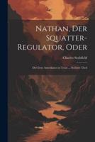 Nathan, Der Squatter-Regulator, Oder
