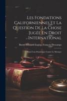 Les Fondations Californiennes Et La Question De La Chose Jugée En Droit International