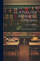 A Plea for Phoenetic Spelling