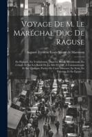 Voyage De M. Le Maréchal Duc De Raguse