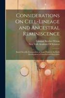 Considerations On Cell-Lineage and Ancestral Reminiscence