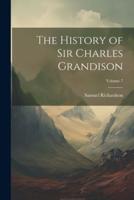 The History of Sir Charles Grandison; Volume 7