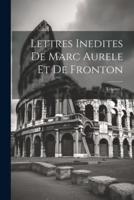 Lettres Inedites De Marc Aurele Et De Fronton; Volume 1