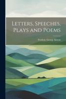 Letters, Speeches, Plays and Poems