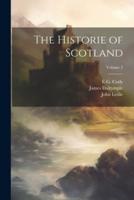 The Historie of Scotland; Volume 2
