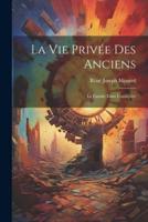 La Vie Privée Des Anciens