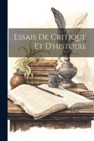 Essais De Critique Et D'histoire