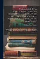 Catalogue Of A Collection Of Books Including The Library Of William Abercrombie, A Portion Of The Library Of Thomas Sharp