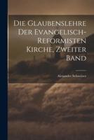 Die Glaubenslehre Der Evangelisch-Reformisten Kirche, Zweiter Band