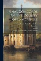 Final Concords Of The County Of Lancashire