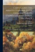 Cartulaires Des Abbayes D'aniane Et De Gellone Publiés D'après Les Manuscrits Originaux