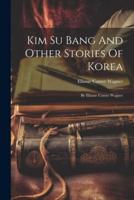 Kim Su Bang And Other Stories Of Korea