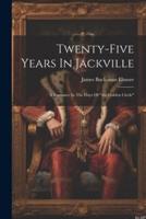 Twenty-Five Years In Jackville