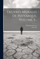 Oeuvres Morales De Plutarque, Volume 3...