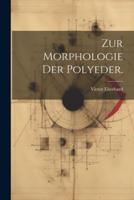 Zur Morphologie Der Polyeder.