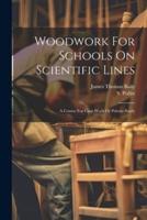Woodwork For Schools On Scientific Lines