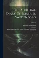 The Spiritual Diary Of Emanuel Swedenborg