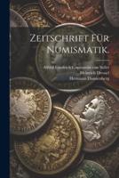 Zeitschrift Für Numismatik.