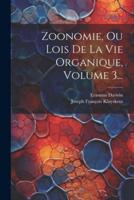 Zoonomie, Ou Lois De La Vie Organique, Volume 3...