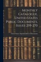 Monthly Catalogue, United States Public Documents, Issues 259-270