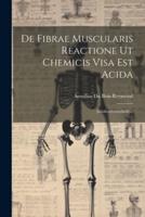 De Fibrae Muscularis Reactione Ut Chemicis Visa Est Acida