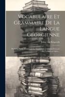 Vocabulaire Et Grammaire De La Langue Géorgienne