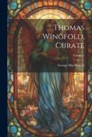 Thomas Wingfold, Curate; Volume 1