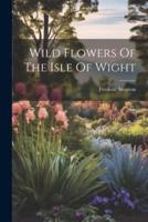 Wild Flowers Of The Isle Of Wight