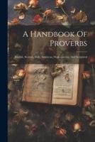 A Handbook Of Proverbs