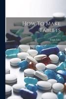 How To Make Tablets