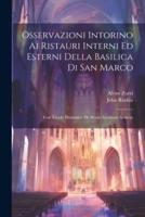 Osservazioni Intorino Ai Ristauri Interni Ed Esterni Della Basilica Di San Marco