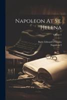 Napoleon At St. Helena; Volume 2